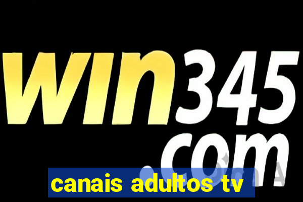 canais adultos tv